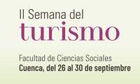 La Facultad de Ciencias Sociales de Cuenca celebra la Segunda Semana del Turismo de la UCLM